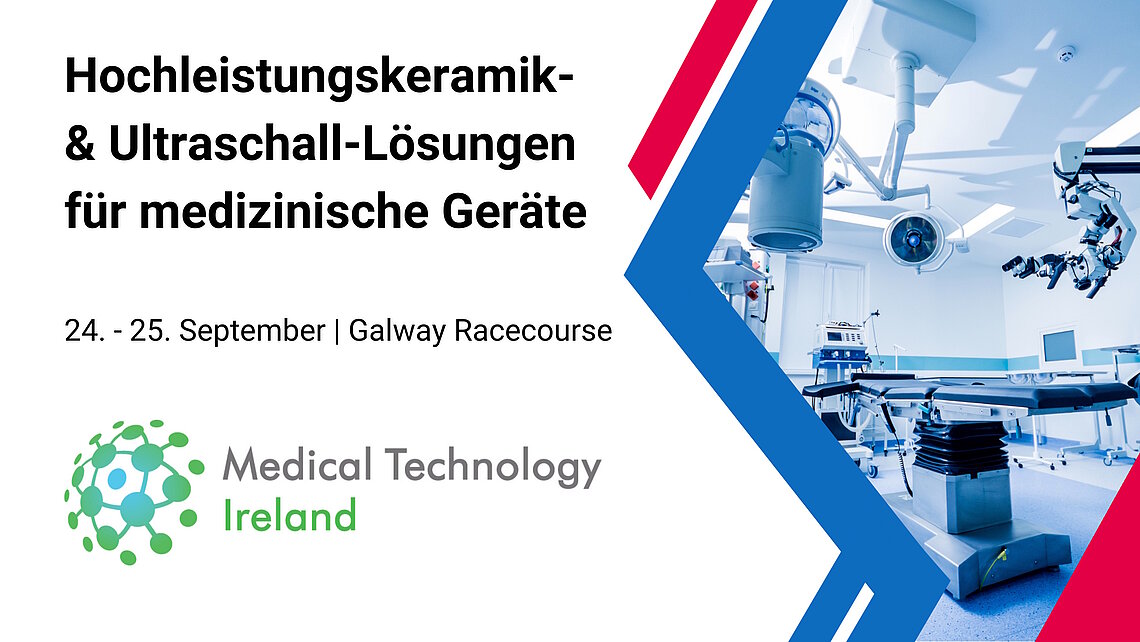 News-Vorschau zum Auftritt von CeramTec bei der Medical Technology Ireland 2025 - mit Hochleistungskeramik- & Ultraschall-Lösungen für medizinische Geräte