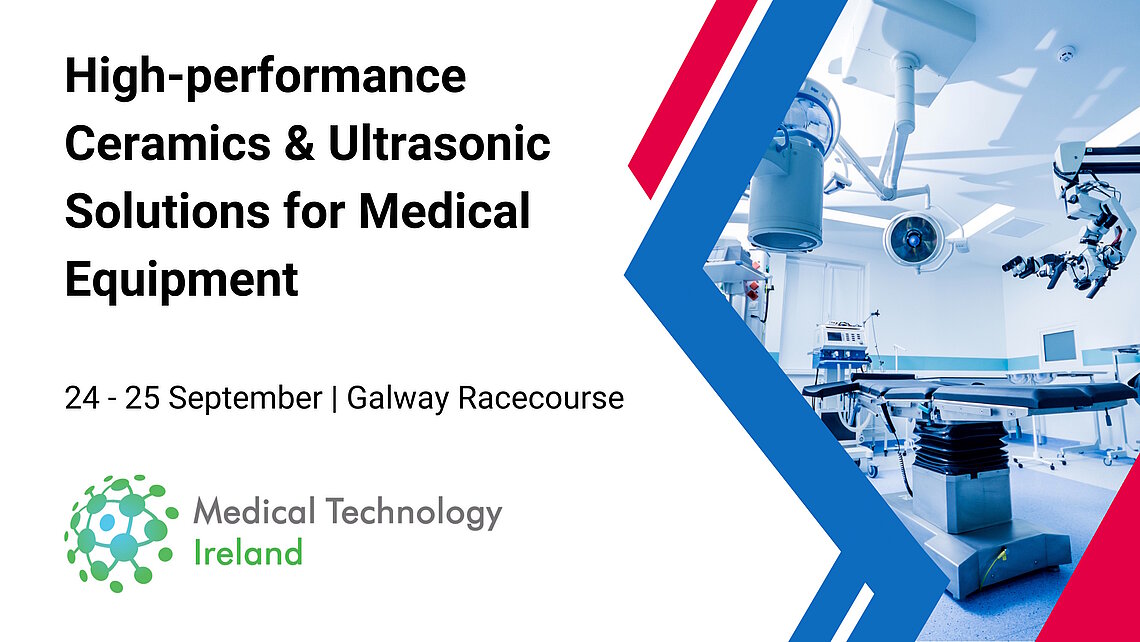 News preview of CeramTec's appearance at Medical Technology Ireland 2025 - with high-performance ceramics & ultrasonic solutions for medical devices